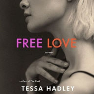 Title: Free Love: A Novel, Author: Tessa Hadley