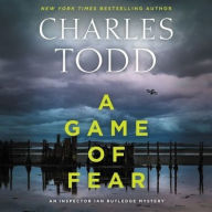Title: A Game of Fear (Inspector Ian Rutledge Series #24), Author: Charles Todd
