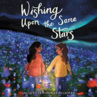 Title: Wishing Upon the Same Stars, Author: Jacquetta Nammar Feldman