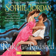 Title: The Rake Gets Ravished (Duke Hunt Series #2), Author: Sophie Jordan
