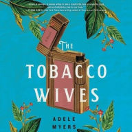 Title: The Tobacco Wives, Author: Adele Myers