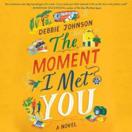 Title: The Moment I Met You, Author: Debbie Johnson