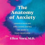 The Anatomy of Anxiety: Understanding and Overcoming the Body's Fear Response