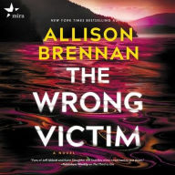 Title: The Wrong Victim (Quinn & Costa Thriller #3), Author: Allison Brennan