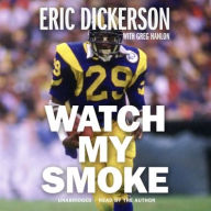 Title: Watch My Smoke, Author: Eric Dickerson