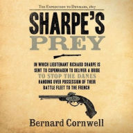 Title: Sharpe's Prey: The Expedition to Denmark, 1807, Author: Bernard Cornwell