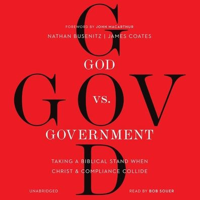 God vs. Government: Taking a Biblical Stand When Christ and Compliance Collide