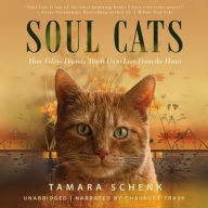 Title: Soul Cats Lib/E: How Our Feline Friends Teach Us to Live from the Heart, Author: Tamara Schenk