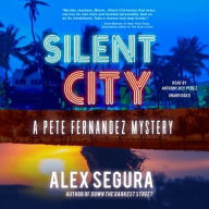 Title: Silent City: A Pete Fernandez Mystery, Author: Alex Segura