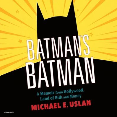 Batman's Batman: A Memoir from Hollywood, Land of Bilk and Money