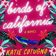 Title: Birds of California, Author: Katie Cotugno