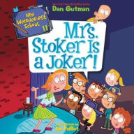 Title: My Weirder-est School #11: Mrs. Stoker Is a Joker!, Author: Dan Gutman
