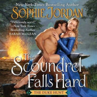 Title: The Scoundrel Falls Hard (Duke Hunt Series #3), Author: Sophie Jordan