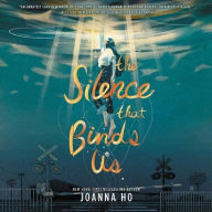 Title: The Silence that Binds Us, Author: Joanna Ho
