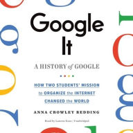 Title: Google It: A History of Google, Author: Anna Crowley Redding