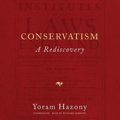 Conservatism: A Rediscovery