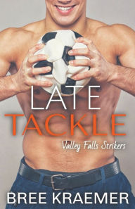 Title: Late Tackle, Author: Bree Kraemer