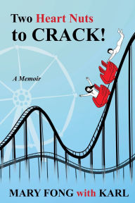 Title: Two Heart Nuts to Crack!, Author: Mary Fong