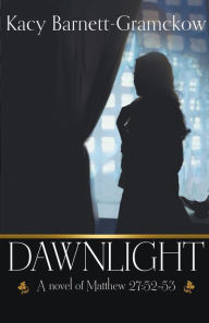 Title: Dawnlight, Author: Kacy Barnett-Gramckow