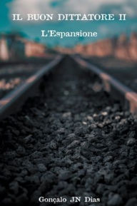 Title: Il Buon Dittatore II: L'Espansione, Author: Gonïalo Jn Dias