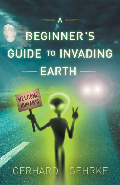 A Beginner's Guide to Invading Earth