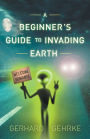 A Beginner's Guide to Invading Earth