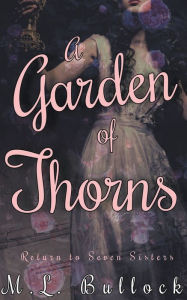 Title: A Garden of Thorns, Author: M L Bullock