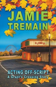 Title: Acting Off-Script, Author: Jamie Tremain
