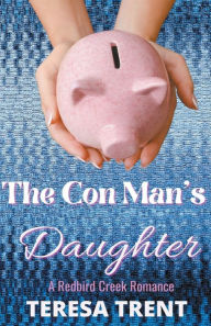 Title: The Con Man's Daughter, Author: Teresa Trent