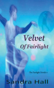 Title: Velvet Of Fairlight, Author: Sandra Hall