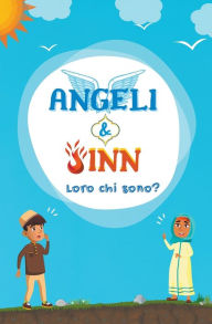 Title: Angeli & Jinn: Loro Chi Sono?, Author: Libri Di Storie Islamiche