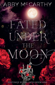 Title: Fated Under the Moon, Author: Abby McCarthy