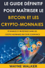 Le Guide définitif pour maîtriser le bitcoin et les crypto-monnaies