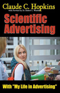 Title: Claude C. Hopkins' Scientific Advertising With My Life in Advertising, Author: Robert C Worstell