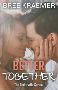 Title: Better Together, Author: Bree Kraemer