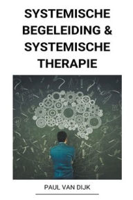 Title: Systemische Begeleiding & Systemische Therapie, Author: Paul Van Dijk