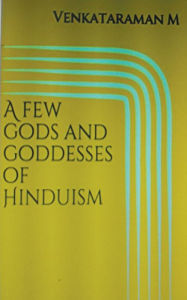 Title: A few Gods and Goddesses of Hinduism, Author: M Venkataraman