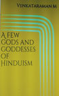 A few Gods and Goddesses of Hinduism