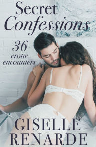 Title: Secret Confessions: 36 Erotic Encounters, Author: Giselle Renarde