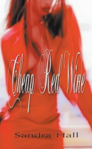 Title: Cheap Red Wine, Author: Sandra Hall