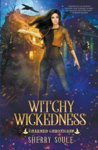 Title: Witchy Wickedness, Author: Sherry Soule