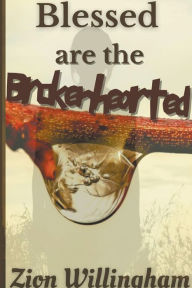 Title: Blessed Are The Brokenhearted, Author: Zion Willingham
