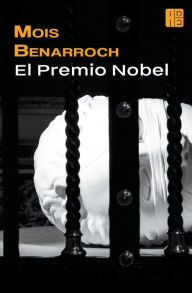 Title: El premio nobel, Author: Mois Benarroch