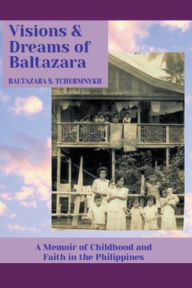 Title: Visions & Dreams of Baltazara, Author: Baltazara S. Tchermnykh