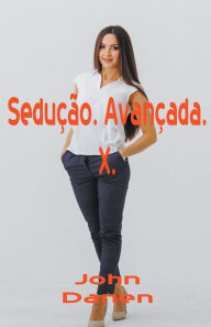 Title: Sedução. Avançada. X., Author: John Danen