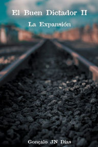 Title: El Buen Dictador II: La Expansión, Author: Gonçalo JN Dias