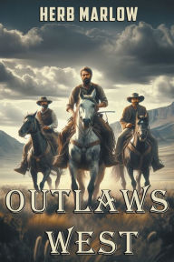 Title: Outlaws West, Author: Herb Marlow