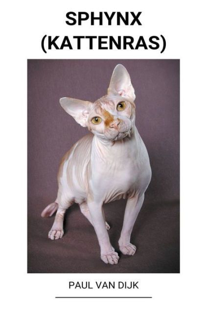 Gå rundt peber grafisk Sphynx (Kattenras) by Paul Van Dijk, Paperback | Barnes & Noble®