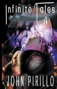 Title: Infinite Tales 4, Author: John Pirillo