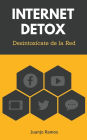 Internet Detox. Desintoxícate de la Red